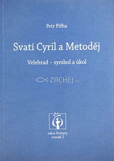 Svatí Cyril a Metoděj : Velehrad - symbol a úkol