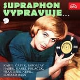 Audiokniha: Supraphon vypravuje... 9 (Čapek, Hašek, Poláček, Nepil, Bass)