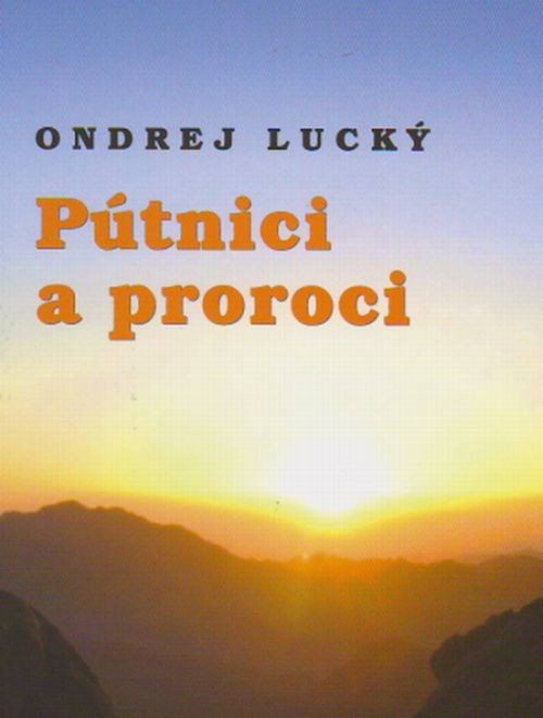 Pútnici a proroci | Ondrej Lucký | 4,17 € - obrázok Pútnici a proroci
