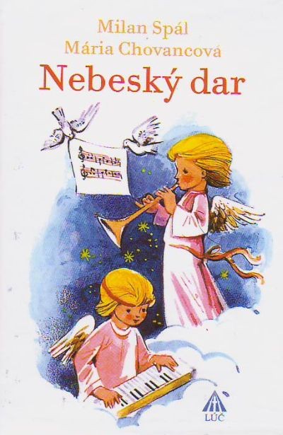 Nebeský dar | Mária Chovancová Milan Spál | 1,54 € - obrázok Nebeský dar