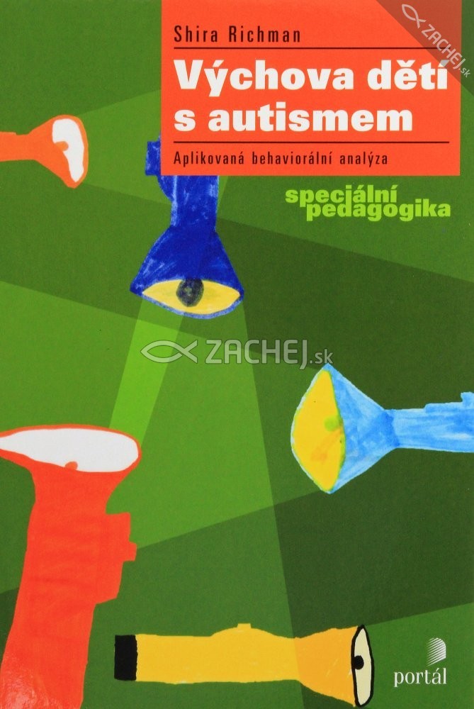 Výchova dětí s autismem - Aplikovaná behaviorální analýza | Shira Richman | 7,89 € - obrázok Výchova dětí s autismem - Aplikovaná behaviorální analýza