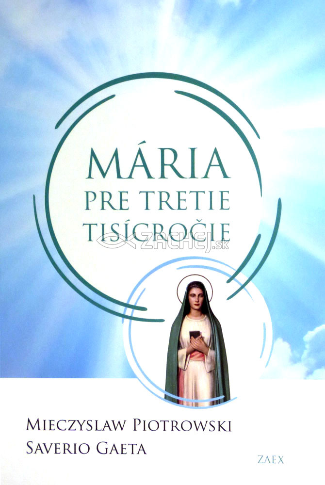 Mária pre tretie tisícročie - Príbeh Bruna Cornacchiola | Saverio Gaeta Mieczyslaw Piotrowski | 3,20 € - obrázok Mária pre tretie tisícročie - Príbeh Bruna Cornacchiola
