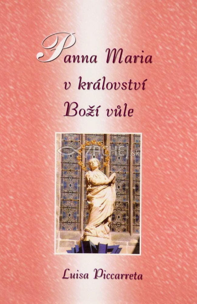 Panna Maria v království Boží Vůle - Rozjímaní pro Dům Boží Vůle na měsíc květen | Luisa Piccarreta | 8,73 € - obrázok Panna Maria v království Boží Vůle - Rozjímaní pro Dům Boží Vůle na měsíc květen