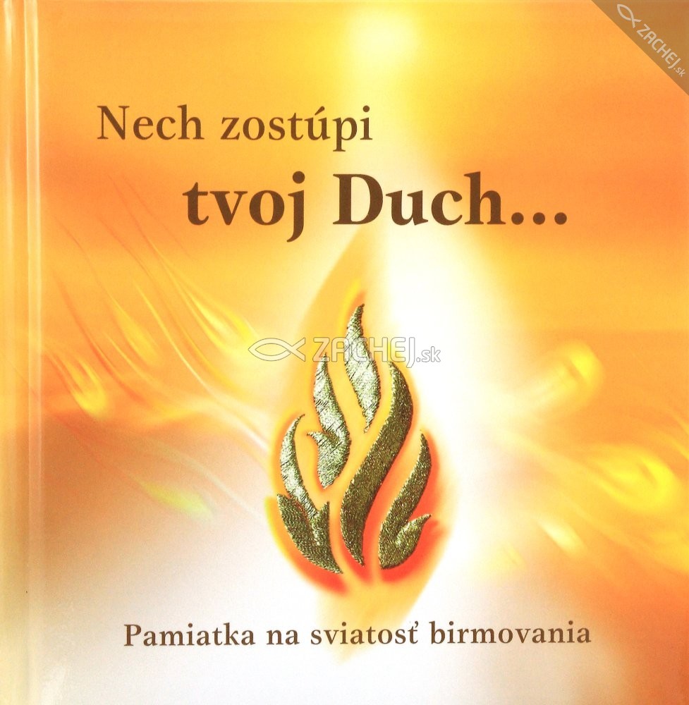 Nech zostúpi tvoj Duch... - Pamiatka na sviatosť birmovania | Malgorzata Nawrocka | 5,82 € - obrázok Nech zostúpi tvoj Duch... - Pamiatka na sviatosť birmovania