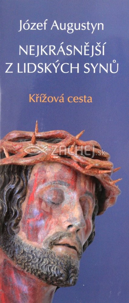 Nejkrásnější z lidských synů - Křížová cesta | Józef Augustyn | 2,13 € - obrázok Nejkrásnější z lidských synů - Křížová cesta