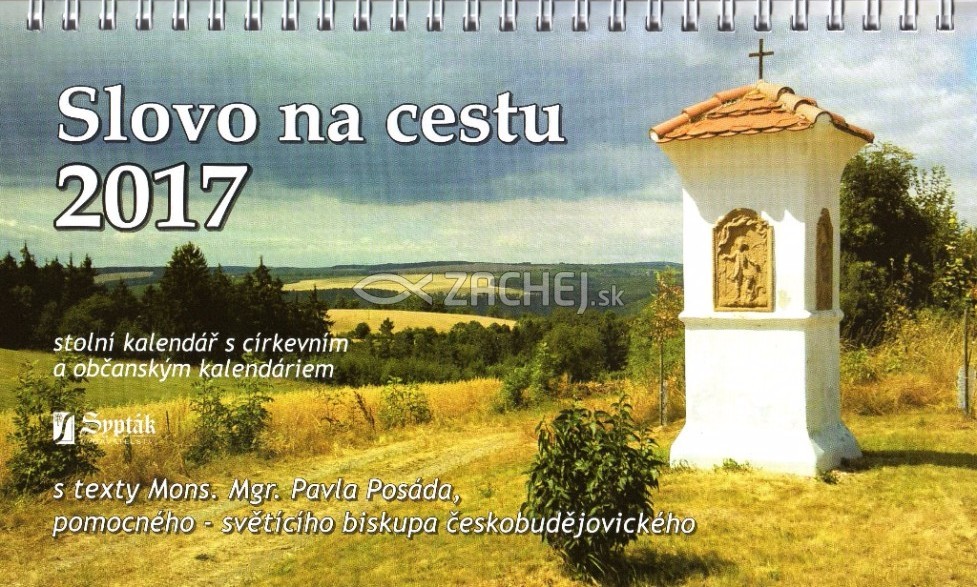 Kalendář 2017 (český) - Slovo na cestu s texty Pavla Posáda - stolní kalendář s církevním a občanským kalendáriem | 2,52 € - obrázok Kalendář 2017 (český) - Slovo na cestu s texty Pavla Posáda - stolní kalendář s církevním a občanským kalendáriem