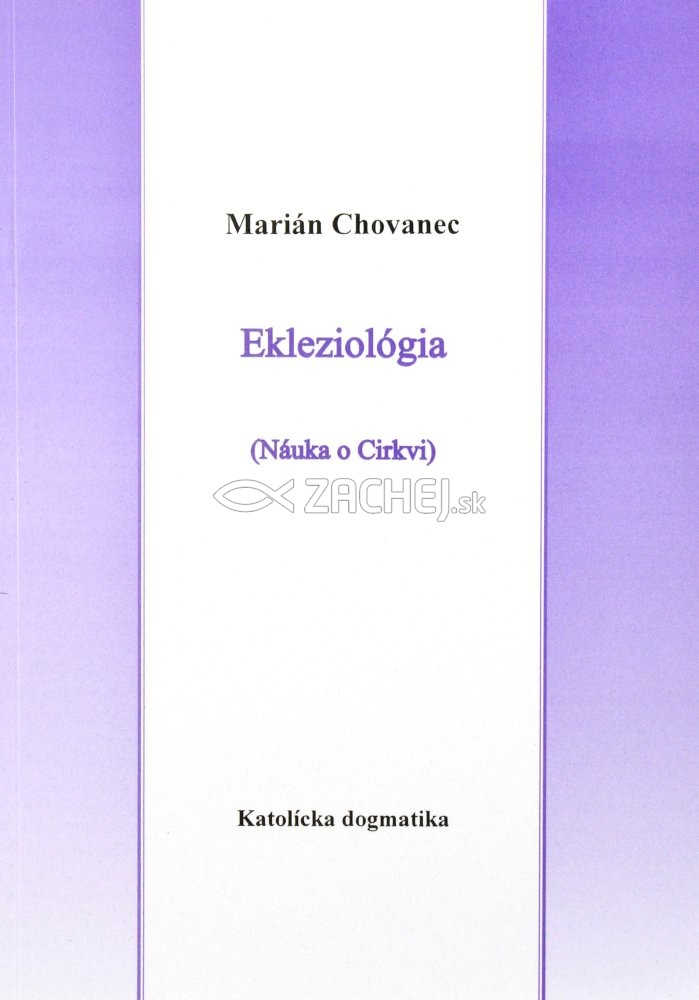 Ekleziológia - Náuka o Cirkvi | Marián Chovanec | 1,94 € - obrázok Ekleziológia - Náuka o Cirkvi