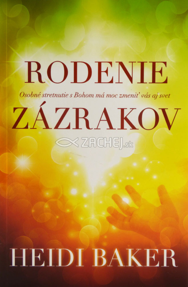 Rodenie zázrakov - Osobné stretnutie s Bohom má moc zmeniť vás aj svet | Heidi Baker | 9,60 € - obrázok Rodenie zázrakov - Osobné stretnutie s Bohom má moc zmeniť vás aj svet