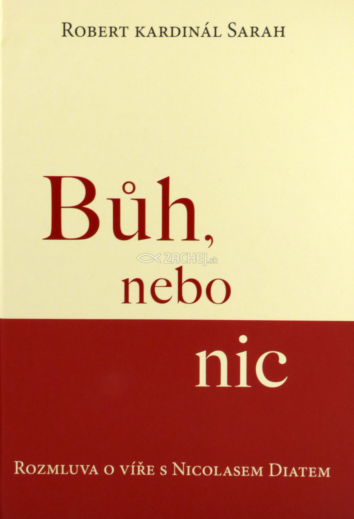 Bůh, nebo nic (česká) - Rozmluva o víře s Nicolasem Diatem | Robert Sarah Nicolas Diat | 12,13 € - obrázok Bůh, nebo nic (česká) - Rozmluva o víře s Nicolasem Diatem