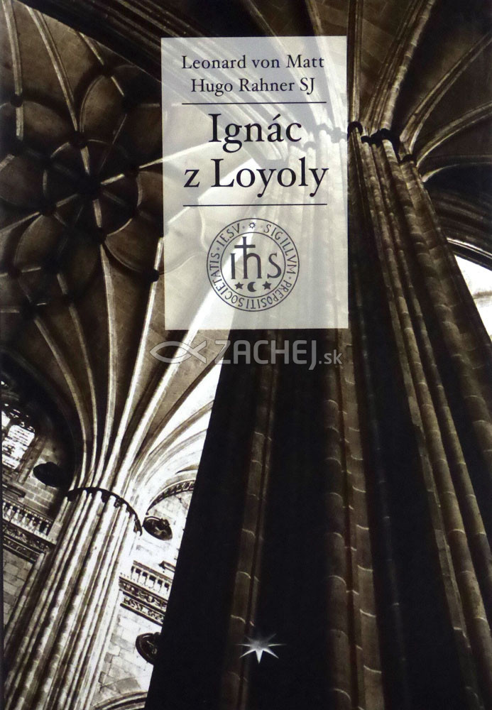 Ignác z Loyoly | Hugo Rahner, SJ Leonard von Matt | 16,49 € - obrázok Ignác z Loyoly