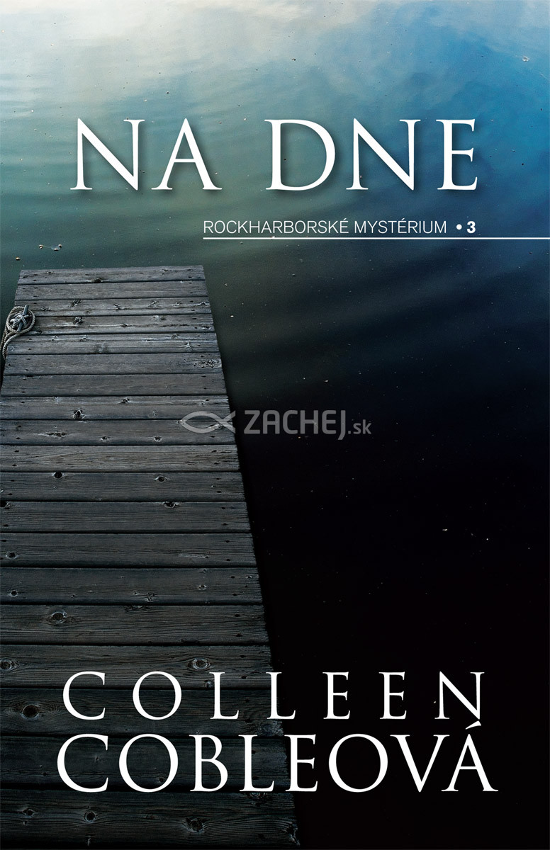 Na dne - Rockharborské mystérium • 3 | Colleen Cobleová | 9,60 € - obrázok Na dne - Rockharborské mystérium • 3