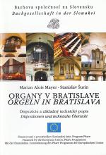 Organy v Bratislave / Orgeln in Bratislava - Dispozície a základný technický popis / Dispositionen und technische Übersicht | Stanislav Šurin Marian Alois Mayer | 1,29 € - obrázok Organy v Bratislave / Orgeln in Bratislava - Dispozície a základný technický popis / Dispositionen und technische Übersicht