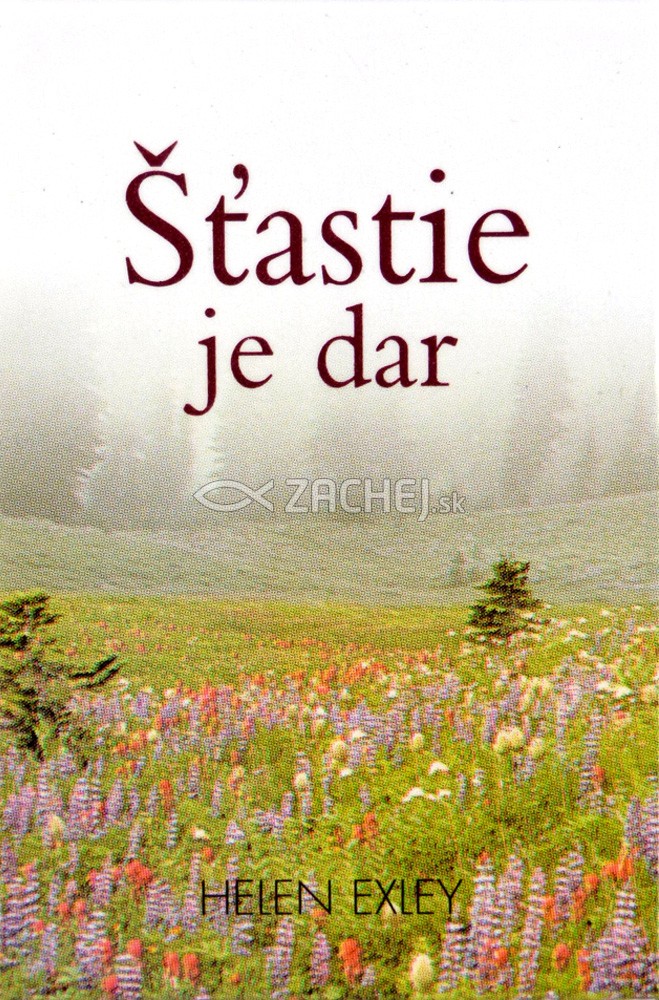 Šťastie je dar | Helen Exley | 6,74 € - obrázok Šťastie je dar