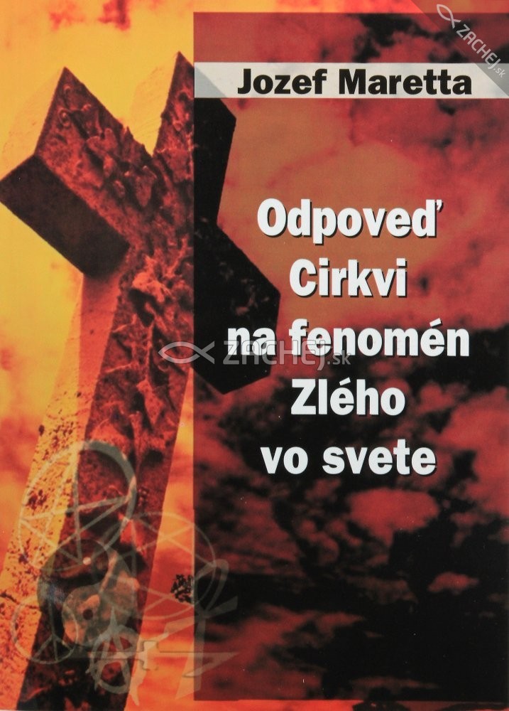 Odpoveď Cirkvi na fenomén Zlého vo svete | Jozef Maretta | 10,57 € - obrázok Odpoveď Cirkvi na fenomén Zlého vo svete