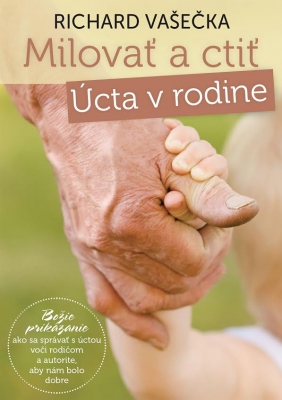 Milovať a ctiť - Úcta v rodine - Božie prikázanie: ako sa správať s úctou voči rodičom a autorite, aby nám bolo dobre | Richard Vašečka | 1,46 € - obrázok Milovať a ctiť - Úcta v rodine - Božie prikázanie: ako sa správať s úctou voči rodičom a autorite, aby nám bolo dobre