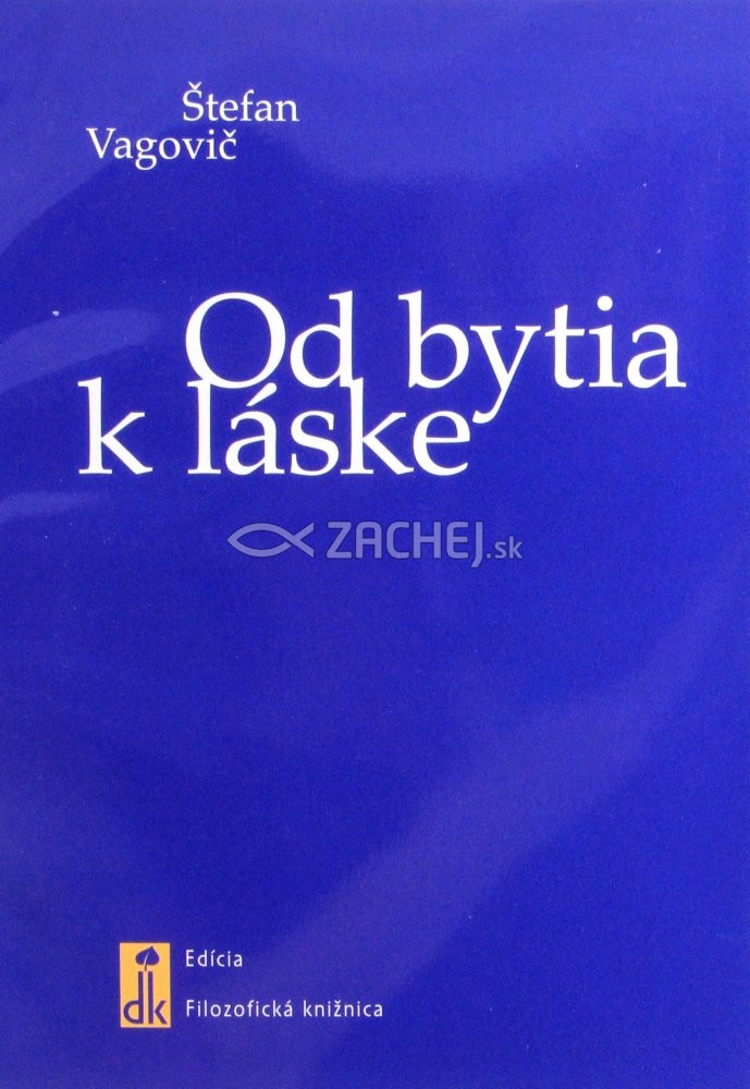 Od bytia k láske | Štefan Vagovič | 5,43 € - obrázok Od bytia k láske