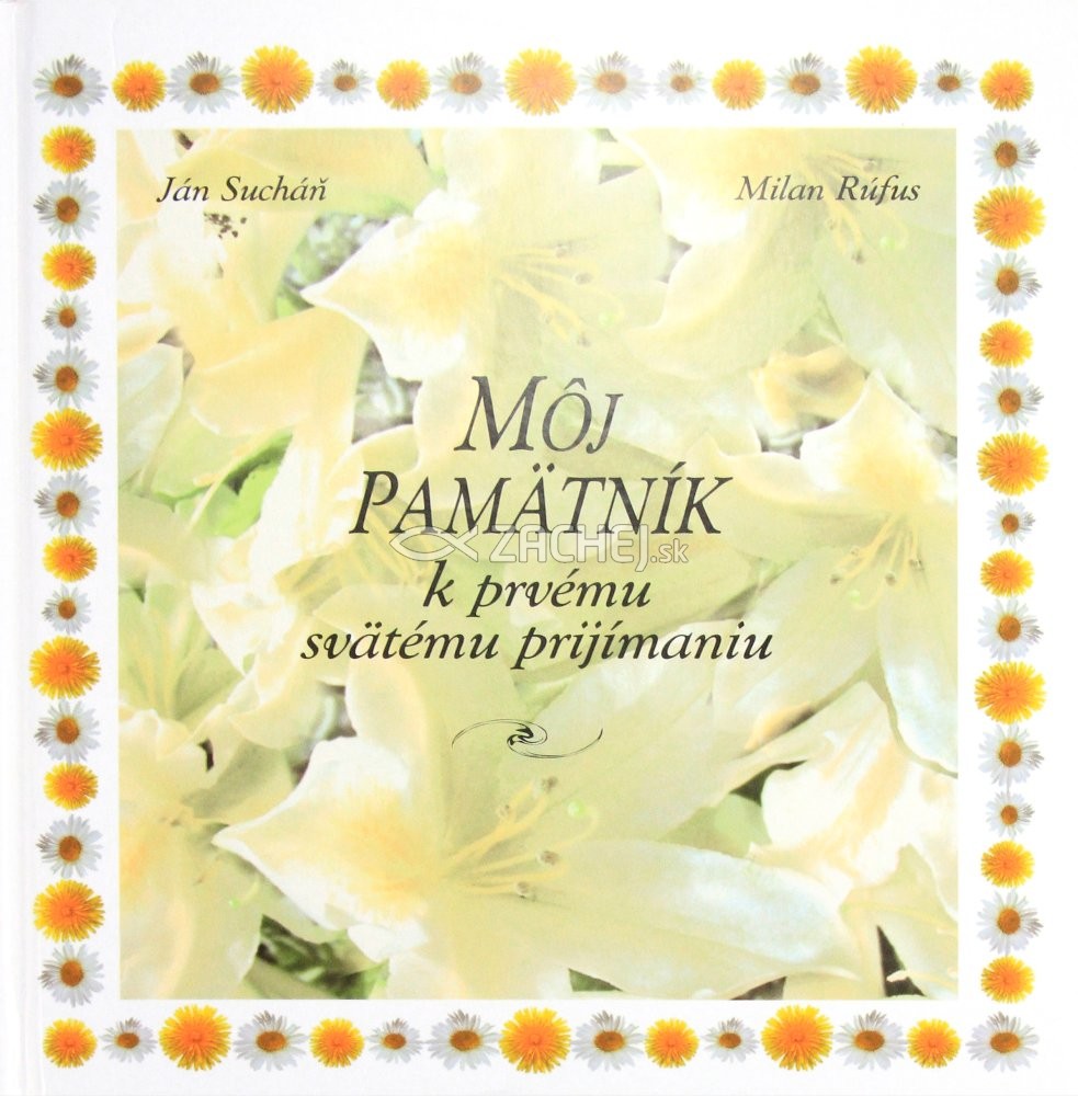 Môj pamätník k prvému sv. prijímaniu | Milan Rúfus Ján Sucháň | 6,11 € - obrázok Môj pamätník k prvému sv. prijímaniu