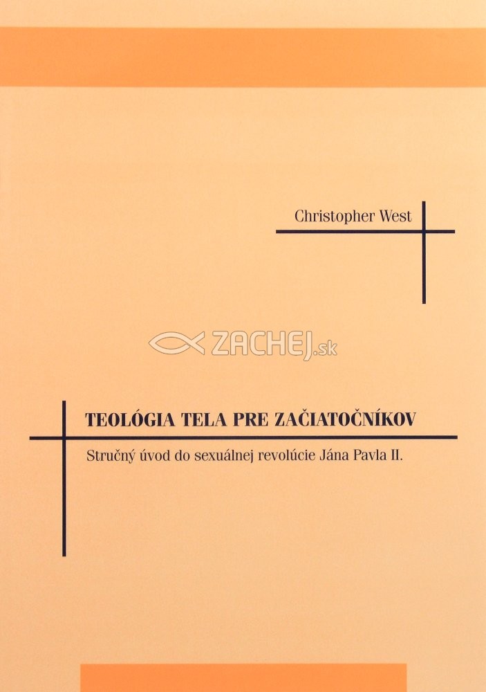 Teológia tela pre začiatočníkov - Stručný úvod do sexuálnej revolúcie Jána Pavla II. | Christopher West | 6,40 € - obrázok Teológia tela pre začiatočníkov - Stručný úvod do sexuálnej revolúcie Jána Pavla II.