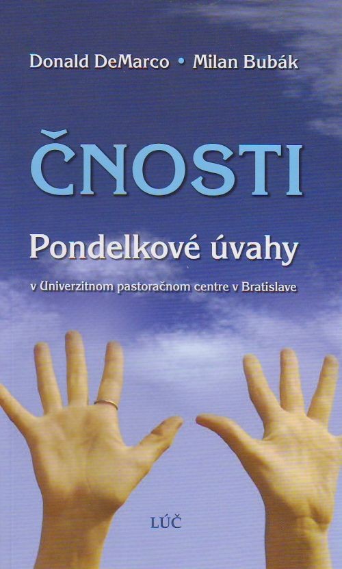 Čnosti (mäkká väzba) - Pondelkové úvahy | Milan Bubák Donald DeMarco | 7,76 € - obrázok Čnosti (mäkká väzba) - Pondelkové úvahy