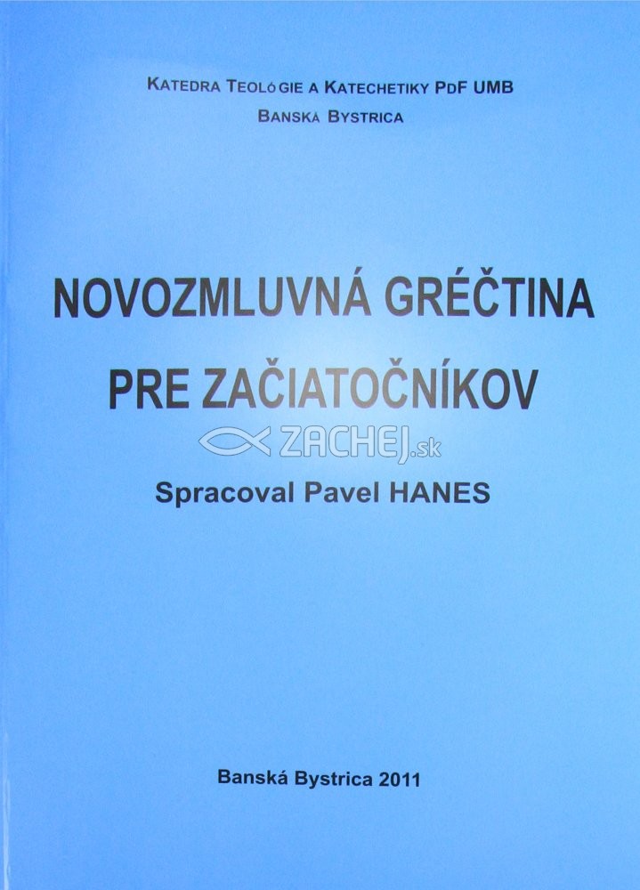 Novozmluvná gréčtina pre začiatočníkov | Pavel Hanes (ed.) | 14,06 € - obrázok Novozmluvná gréčtina pre začiatočníkov