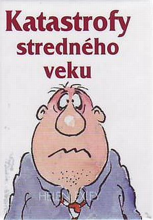 Katastrofy stredného veku | Helen Exley | 6,74 € - obrázok Katastrofy stredného veku