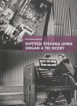 Diptych Štefana Uhra Organ a Tri dcéry | Eva Vženteková | 9,22 € - obrázok Diptych Štefana Uhra Organ a Tri dcéry