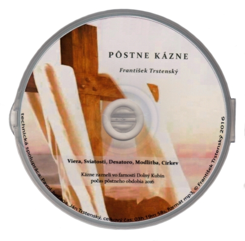 CD - Pôstne kázne (mp3) - Viera, Sviatosti, Desatoro, Modlitba, Cirkev | František Trstenský | 2,91 € - obrázok CD - Pôstne kázne (mp3) - Viera, Sviatosti, Desatoro, Modlitba, Cirkev