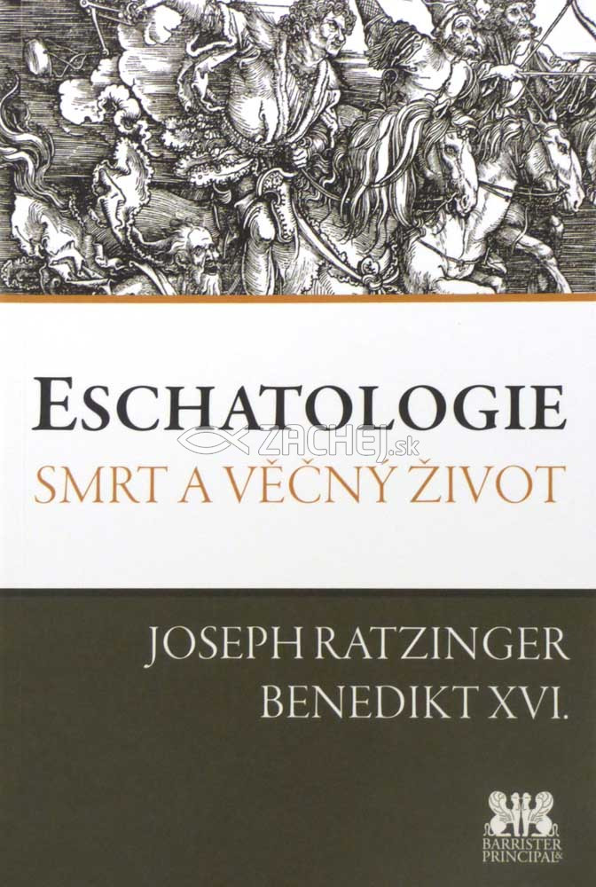Eschatologie - Smrt a věčný život | Benedikt XVI. Joseph Ratzinger | 11,54 € - obrázok Eschatologie - Smrt a věčný život