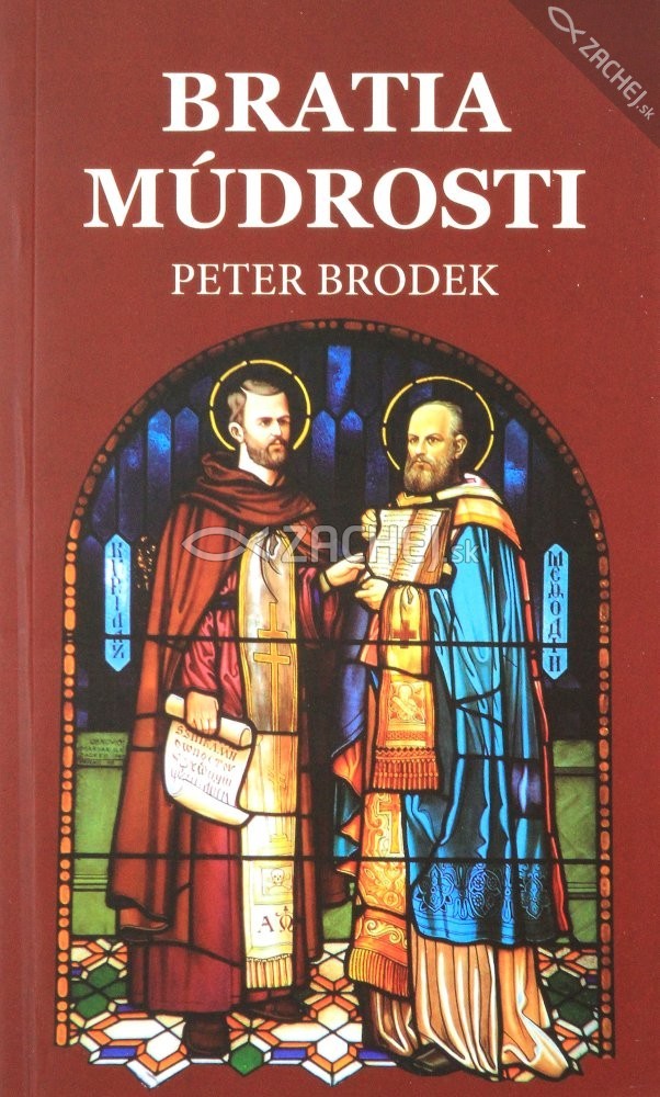 Bratia múdrosti - Cyrilo-metodské fragmenty | Peter Brodek | 3,69 € - obrázok Bratia múdrosti - Cyrilo-metodské fragmenty