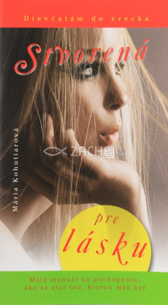 Stvorená pre lásku - Malý manuál na pochopenie, ako sa stať tou, ktorou máš byť | Mária Kohutiarová | 1,46 € - obrázok Stvorená pre lásku - Malý manuál na pochopenie, ako sa stať tou, ktorou máš byť