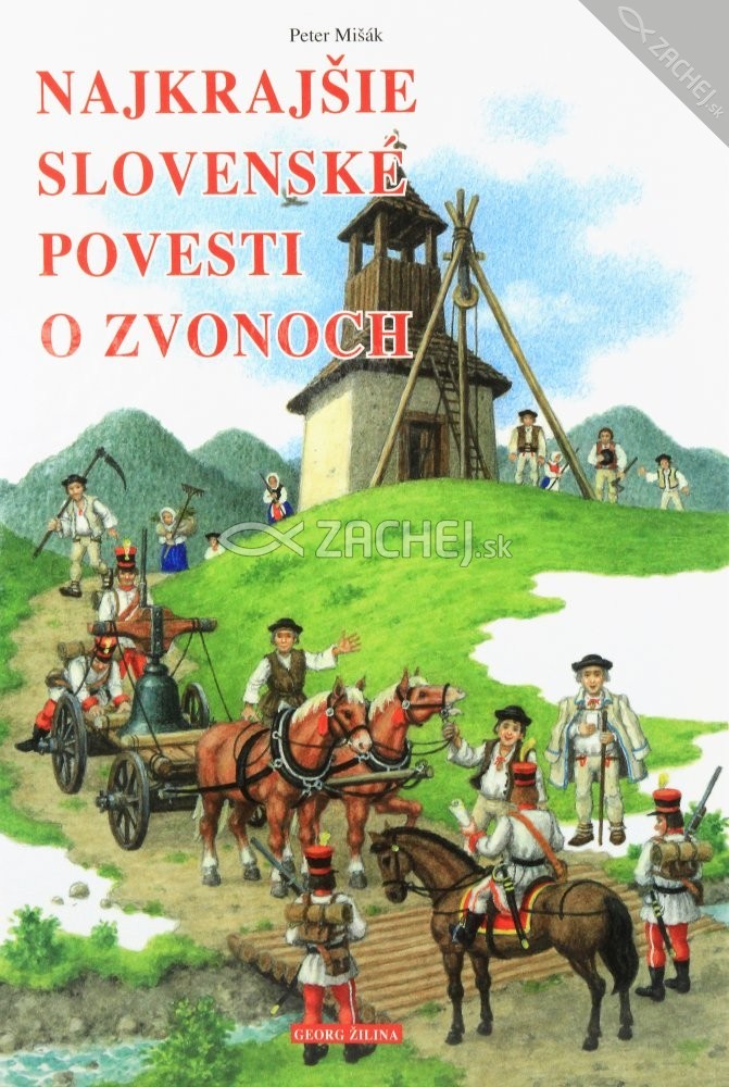 Najkrajšie slovenské povesti o zvonoch - Vojnový zvon | Peter Mišák | 9,60 € - obrázok Najkrajšie slovenské povesti o zvonoch - Vojnový zvon
