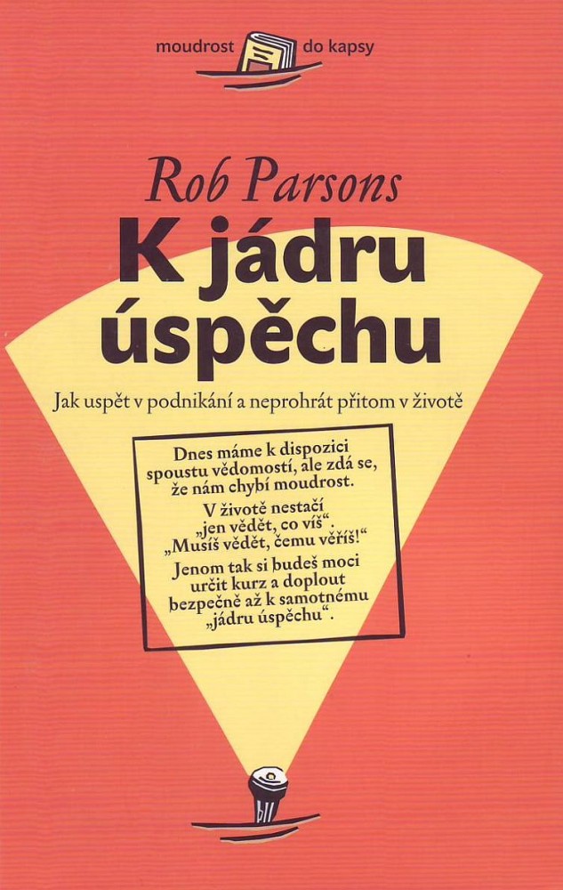 K jádru úspěchu - Jak uspět v podnikání a neprohrát přitom v životě | Rob Parsons | 8,21 € - obrázok K jádru úspěchu - Jak uspět v podnikání a neprohrát přitom v životě