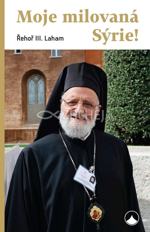 Moje milovaná Sýrie! | Řehoř III. Laham | 6,31 € - obrázok Moje milovaná Sýrie!