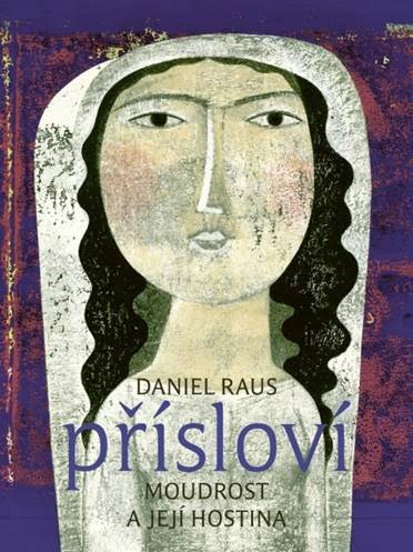Přísloví - Moudrost a její hostina | Daniel Raus | 9,60 € - obrázok Přísloví - Moudrost a její hostina