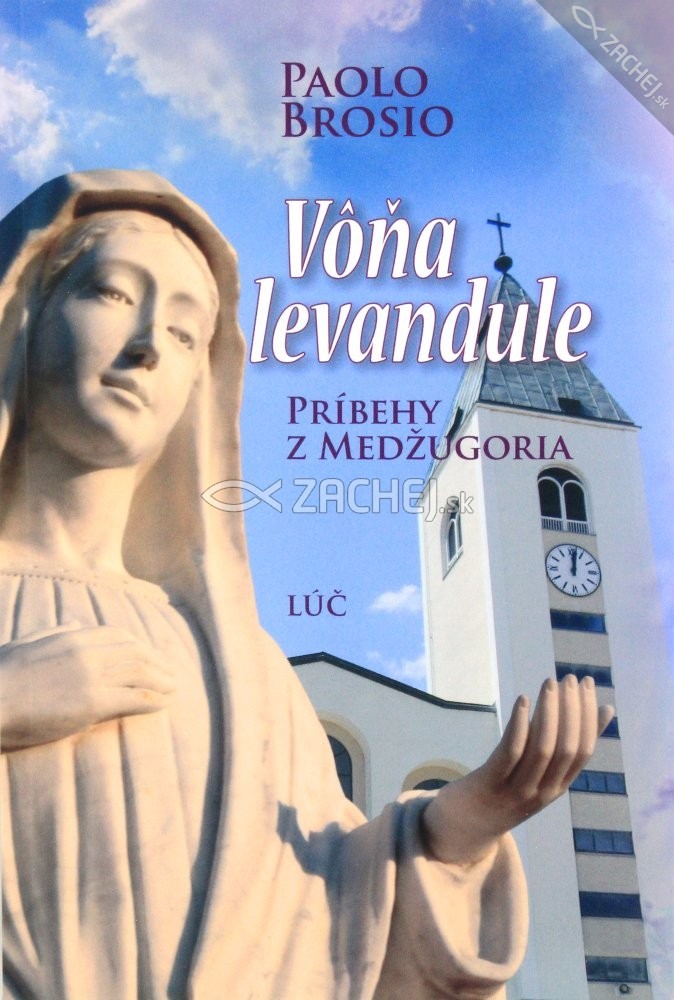 Vôňa levandule - Príbehy z Medžugoria | Paolo Brosio | 9,22 € - obrázok Vôňa levandule - Príbehy z Medžugoria