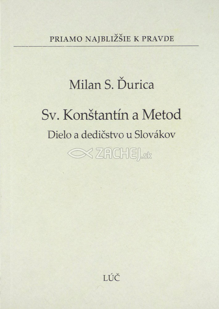 Sv. Konštantín a Metod - Dielo a dedičstvo u Slovákov | Milan S. Ďurica | 1,94 € - obrázok Sv. Konštantín a Metod - Dielo a dedičstvo u Slovákov