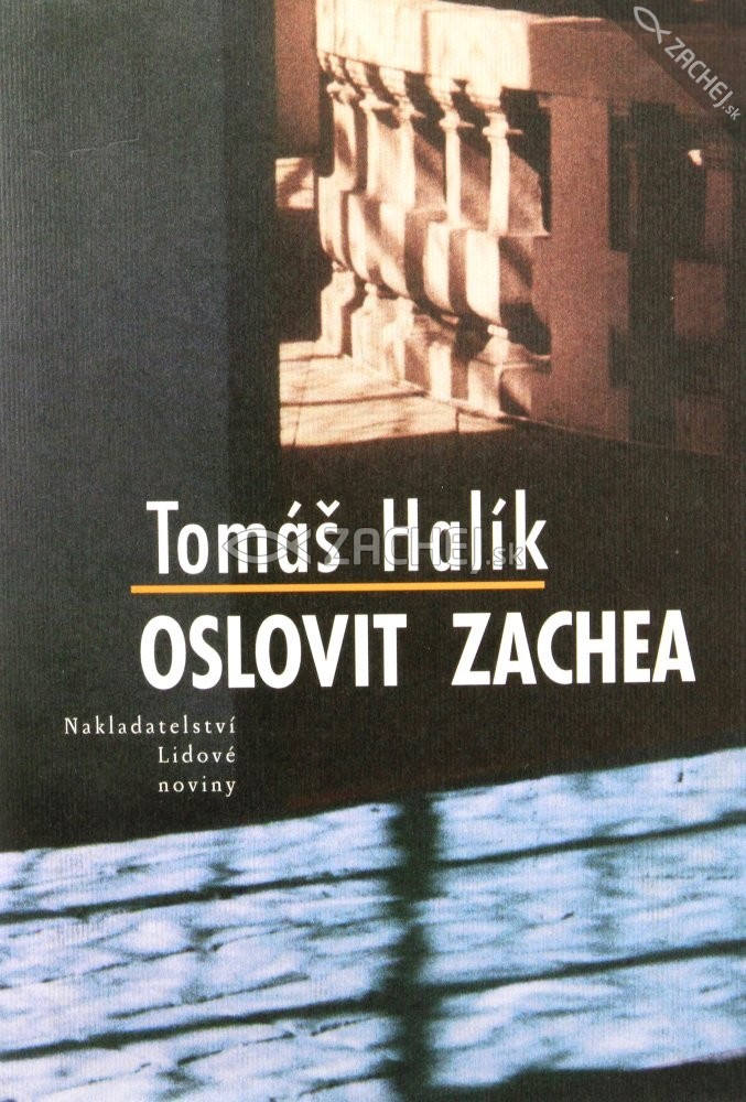 Oslovit Zachea | Tomáš Halík | 16,73 € - obrázok Oslovit Zachea