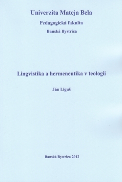 Lingvistika a hermeneutika v teológii | Ján Liguš | 3,39 € - obrázok Lingvistika a hermeneutika v teológii