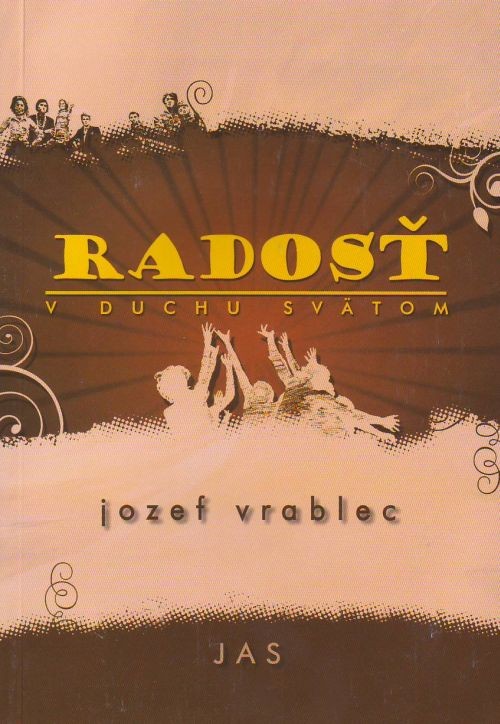 Radosť v Duchu Svätom - Úvahy a modlitby | Jozef Vrablec | 4,75 € - obrázok Radosť v Duchu Svätom - Úvahy a modlitby