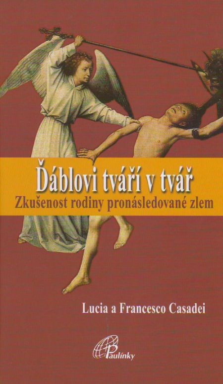 Ďáblovi tváří v tvář - Zkušenost rodiny pronasledované zlem | Lucia Casadei Francesco Casadei | 7,76 € - obrázok Ďáblovi tváří v tvář - Zkušenost rodiny pronasledované zlem