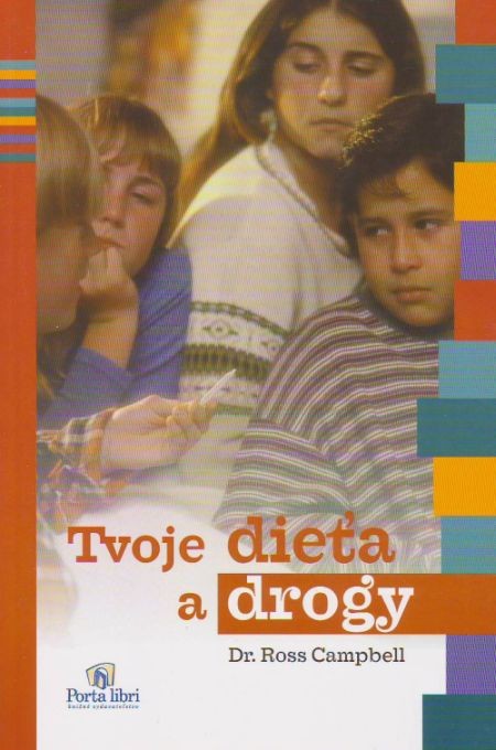 Tvoje dieťa a drogy | Ross Campbell | 1,46 € - obrázok Tvoje dieťa a drogy