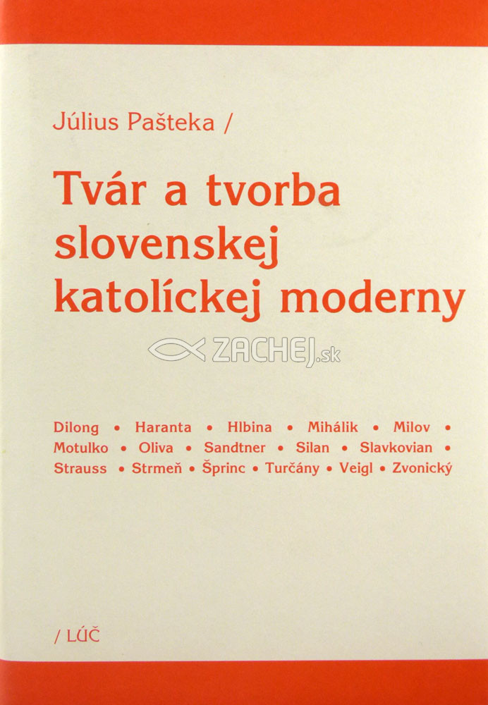 Tvár a tvorba slovenskej katolíckej moderny | Július Pašteka | 11,85 € - obrázok Tvár a tvorba slovenskej katolíckej moderny