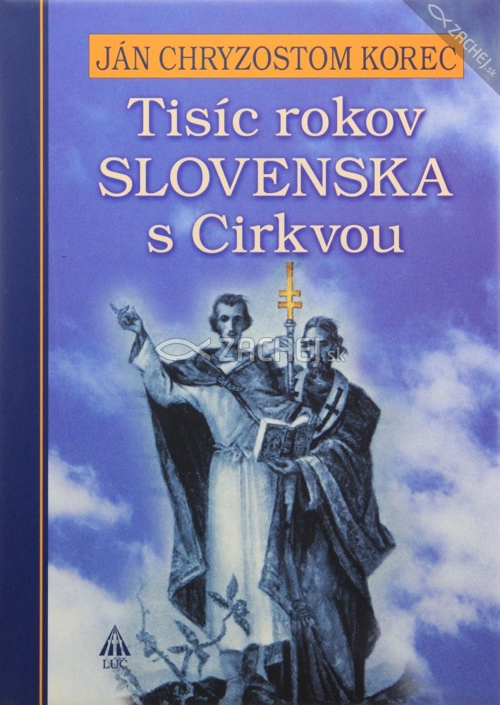 Tisíc rokov Slovenska s Cirkvou | Ján Chryzostom Korec | 14,55 € - obrázok Tisíc rokov Slovenska s Cirkvou