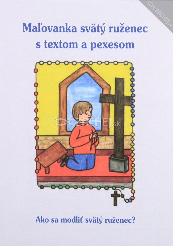 Omaľovanka svätý ruženec s textom a pexesom - Ako sa modliť svätý ruženec? | Magdaléna Dubovcová Štefan Hýrošš | 1,46 € - obrázok Omaľovanka svätý ruženec s textom a pexesom - Ako sa modliť svätý ruženec?