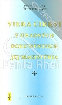 Viera Cirkvi v úradných dokumentoch jej Magistéria | Josef Neuner Heinrich Roos | 5,72 € - obrázok Viera Cirkvi v úradných dokumentoch jej Magistéria