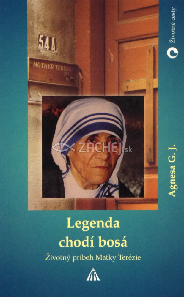 Legenda chodí bosá - Životný príbeh Matky Terézie | Agnesa G. J. | 2,90 € - obrázok Legenda chodí bosá - Životný príbeh Matky Terézie