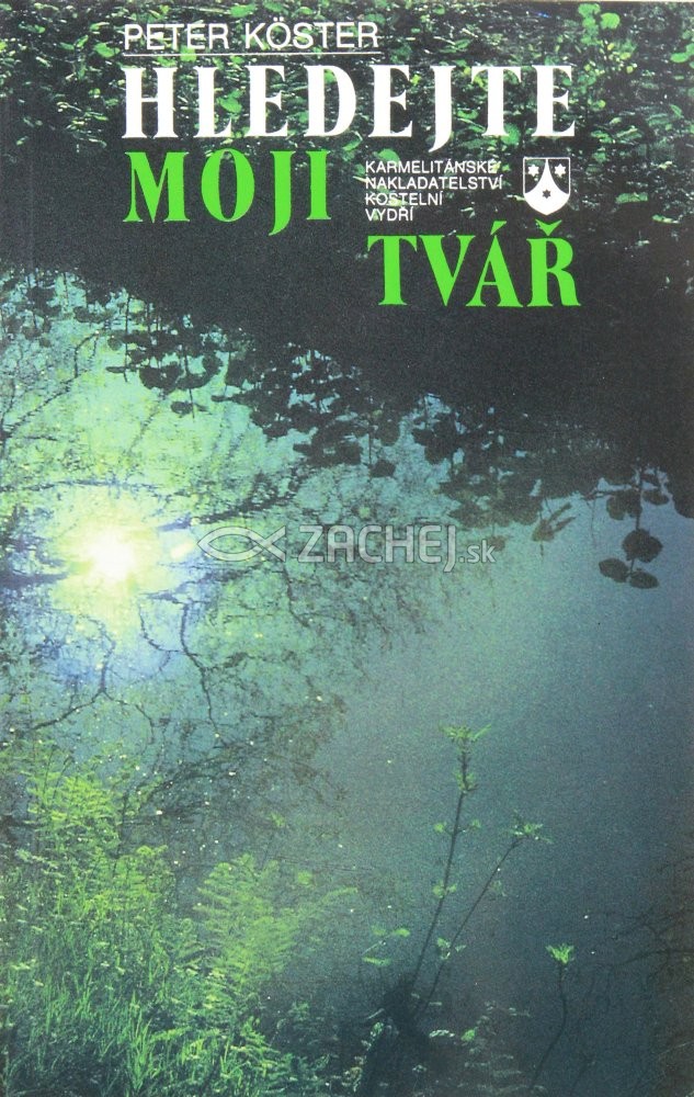 Hledejte moji tvář - Od slov k mlčení - cesta ke kontemplaci | Peter Köster | 5,43 € - obrázok Hledejte moji tvář - Od slov k mlčení - cesta ke kontemplaci