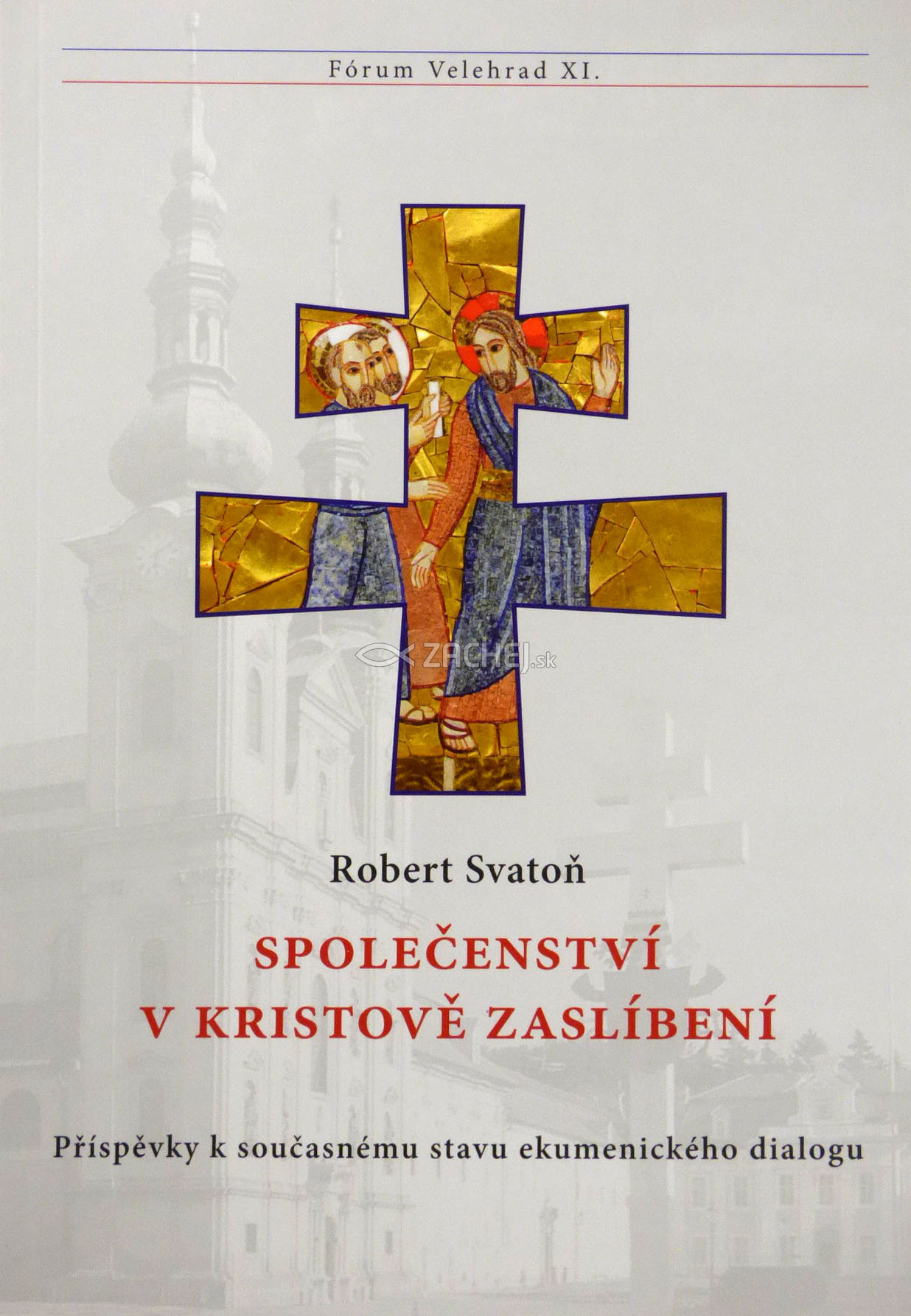 Společenství v Kristově zaslíbení - Příspěvky k současnému stavu ekumenického dialogu | Robert Svatoň | 10,57 € - obrázok Společenství v Kristově zaslíbení - Příspěvky k současnému stavu ekumenického dialogu