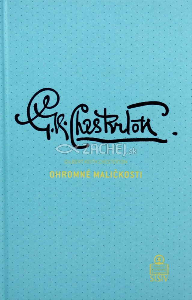 Ohromné maličkosti | Gilbert Keith Chesterton | 8,54 € - obrázok Ohromné maličkosti