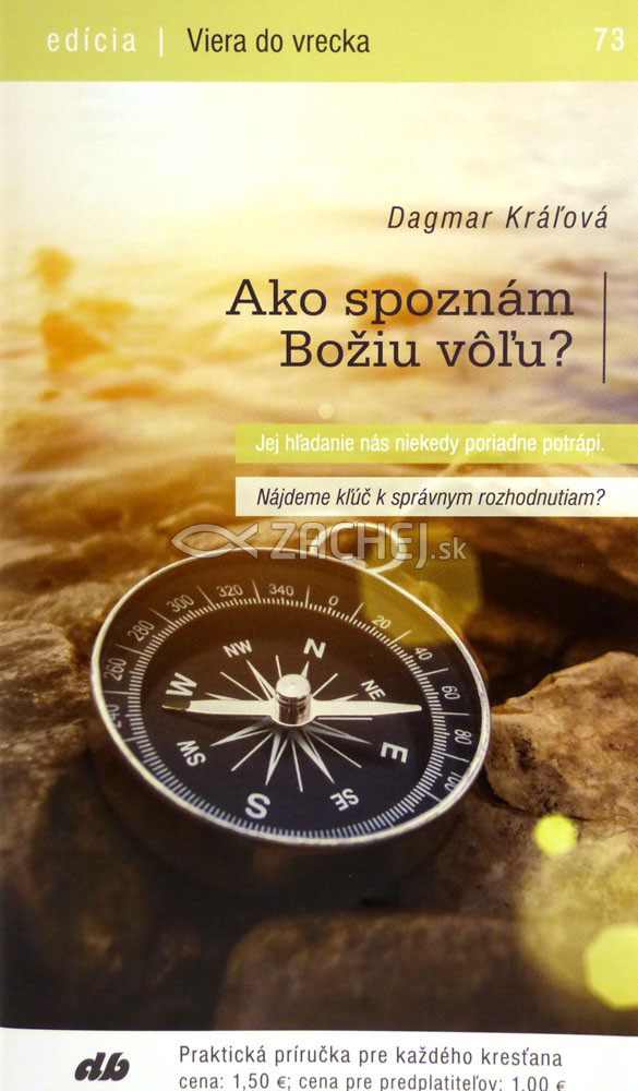 Ako spoznám Božiu vôľu? - 73/2017 | Dagmar Kráľová | 1,46 € - obrázok Ako spoznám Božiu vôľu? - 73/2017